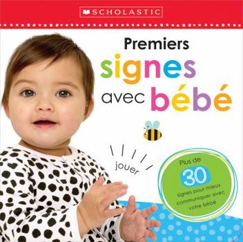 Board book Apprendre Avec Scholastic: Premiers Signes Avec Bébé [French] Book