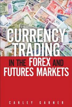 Hardcover Currency Trading in the Forex and Futures Markets Book