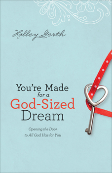 Paperback You're Made for a God-Sized Dream: Opening the Door to All God Has for You Book