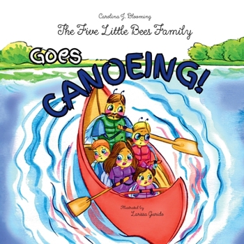 Paperback The Five Little Bees Family: Goes Canoeing Book