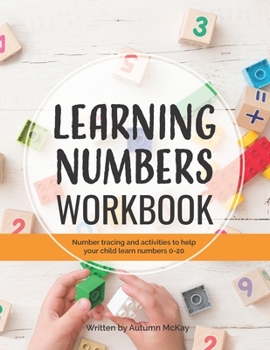 Paperback Learning Numbers Workbook: Number Tracing and Activity Practice Book for Numbers 0-20 (Pre-K, Kindergarten and Kids Ages 3-5) Book