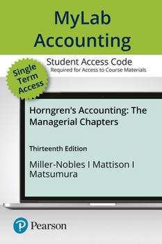 Printed Access Code Mylab Accounting with Pearson Etext -- Access Card -- For Horngren's Accounting, the Managerial Chapters Book