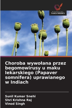 Choroba wywolana przez begomowirusy u maku lekarskiego (Papaver somnifera) uprawianego w Indiach