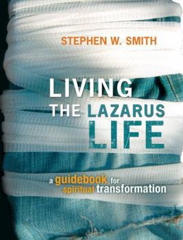 Paperback Living the Lazarus Life: A Guidebook for Spiritual Transformation Book