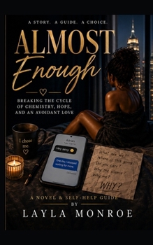 Paperback Almost Enough: Breaking the Cycle of Chemistry, Hope, and an Avoidant Love Book
