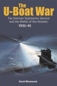 Hardcover U-Boat War: Doenitz and the Evolution of the German Submarine Service 1935 - 1945 Book