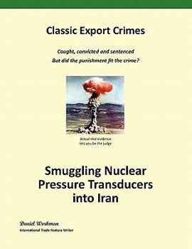 Paperback Smuggling Nuclear Pressure Transducers Into Iran Book