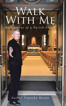 Hardcover Walk With Me: Reflections of a Parish Priest Book