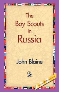 The Boy Scouts In Russia - Book #7 of the Boy Scouts Blaine