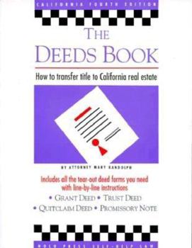 Paperback The Deeds Book: How to Transfer Title to California Real Estate (4th Edition) Book