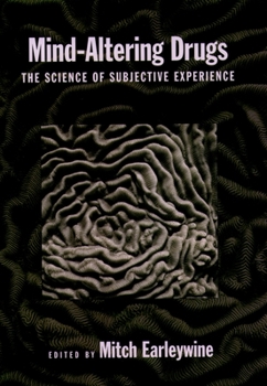 Hardcover Mind-Altering Drugs: The Science of Subjective Experience Book