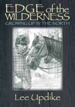 Paperback Edge of the Wilderness: Growing Up in the North Book