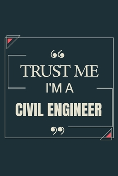 Paperback Trust Me I'm A Civil Engineer: Blank Lined Journal Notebook gift For Civil Engineer Book