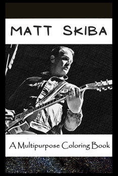Paperback A Multipurpose Coloring Book: Legendary Matt Skiba Inspired Creative Illustrations Book