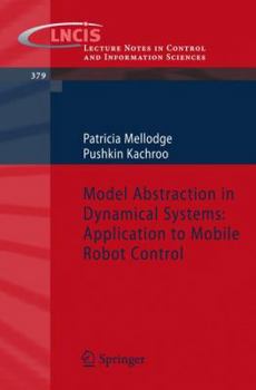 Paperback Model Abstraction in Dynamical Systems: Application to Mobile Robot Control Book