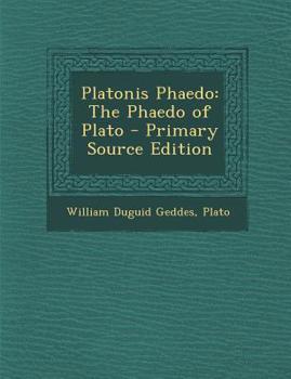 Paperback Platonis Phaedo: The Phaedo of Plato - Primary Source Edition [Greek, Ancient (To 1453)] Book