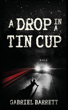 A Drop in a Tin Cup