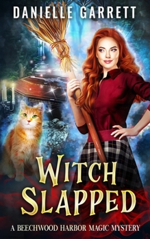 Witch Slapped - Book #3 of the Beechwood Harbor Magic Mystery