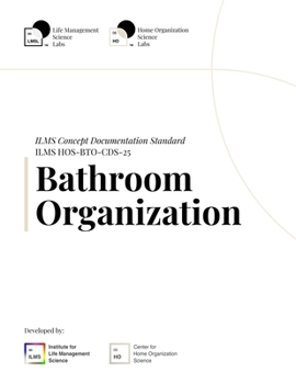 ILMS Concept Documentation Standard - Bathroom Organization (HOS-BTO-CDS-25)