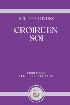 Paperback Croire En Soi: s?rie de 4 livres [French] Book
