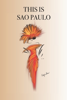 THIS IS SAO PAULO: Stylishly illustrated little notebook is the perfect accessory to accompany you on your visit to this fascinating city.