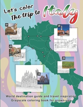 Paperback Let's color The trip to Italy: Grayscale coloring book for grown-ups Book