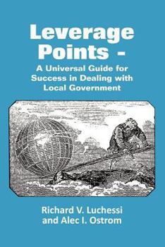 Paperback Leverage Points - A Universal Guide for Success in Dealing with Local Government Book