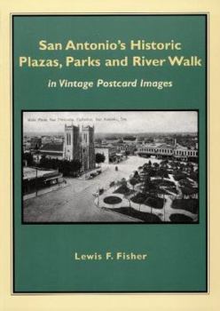 Paperback San Antonio's Historic Plazas, Parks and River Walk: In Vintage Postcard Images Book