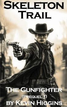 Hardcover Skeleton Trail: The Gunfighter (Prequel 1) Book