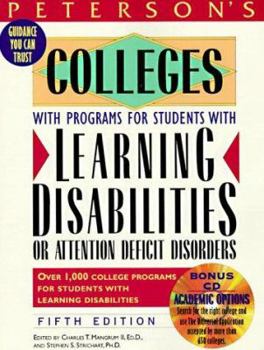 Peterson's Colleges With Programs for Students With Learning Disabilities or Attention Deficit Disorders (Peterson's Colleges With Programs for Students ... Or Attention Deficit Disorders, 5th ed)
