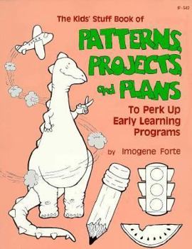Paperback The Kids' Stuff Book of Patterns, Projects, and Plans to Perk Up Early Learning Programs Book