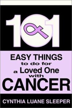 Paperback 101 Easy Things to do for a Loved One with Cancer Book