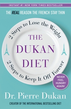 Hardcover The Dukan Diet: 2 Steps to Lose the Weight, 2 Steps to Keep It Off Forever Book