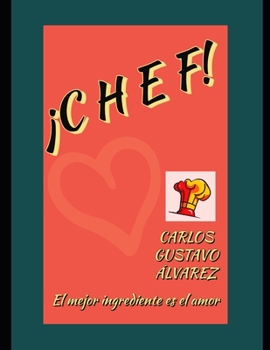 Paperback ¡Chef!: El mejor ingrediente es el amor [Spanish] Book