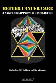 Better Cancer Care: A Systemic Approach to Practice