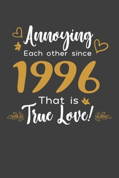 Paperback Annoying Each Other Since 1996 That Is True Love!: Blank lined journal 100 page 6 x 9 Funny Anniversary Gifts For Wife From Husband - Favorite US Stat Book