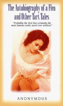 The Autobiography of a Flea and Other Tart Tales (Victorian Erotic Classics)