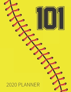 101 2020 Planner: Softball Jersey Number 101 One Hundred One Weekly Planner Includes Daily Planner & Monthly Overview | Personal Organizer With 2020 ... Coaches And Fans | 8.5x11 Inch White Paper