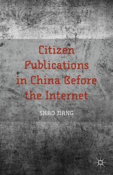 Hardcover Citizen Publications in China Before the Internet Book