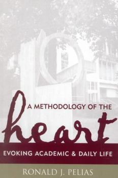 Paperback A Methodology of the Heart: Evoking Academic and Daily Life Book