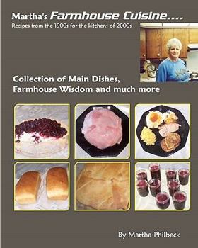 Paperback Martha's Farmhouse Cuisine: Recipes From 1900s For The Kitchens Of 2000s Book