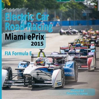 Paperback Electric Car Road Racing Miami ePrix 2015 FIA Formula E Book