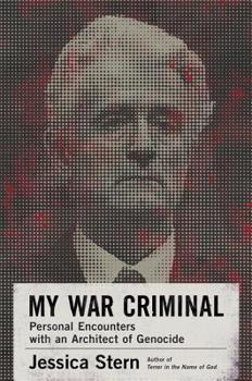 Hardcover My War Criminal: Personal Encounters with an Architect of Genocide Book