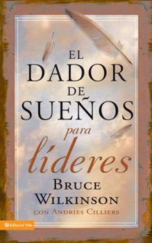 Paperback El Dador de Suenos Para Lideres = The Giver of Dreams for Leaders [Spanish] Book