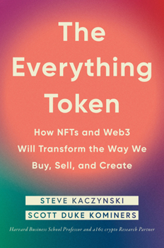 Hardcover The Everything Token: How Nfts and Web3 Will Transform the Way We Buy, Sell, and Create Book