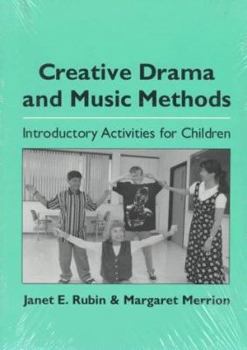 Paperback Creative Drama and Music Methods: Introductory Activities for Children Book
