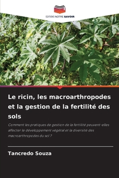 Le ricin, les macroarthropodes et la gestion de la fertilité des sols (French Edition)