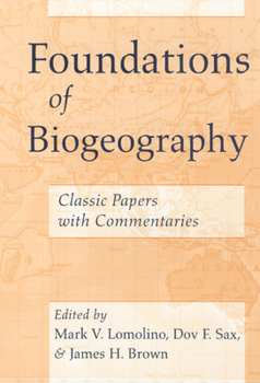 Hardcover Foundations of Biogeography: Classic Papers with Commentaries Book