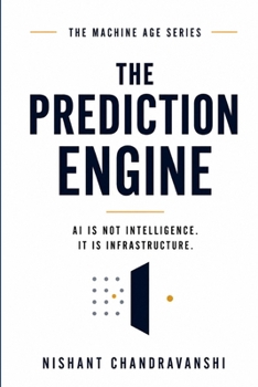 Paperback The Prediction Engine: AI Is Not Intelligence. It Is Infrastructure. Book
