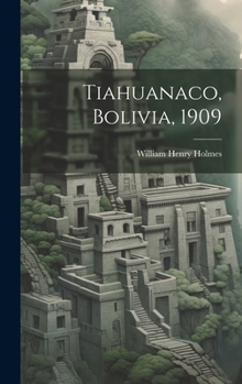 Hardcover Tiahuanaco, Bolivia, 1909 Book
